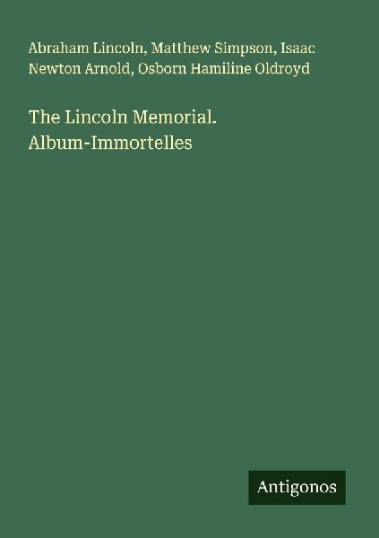 The Lincoln Memorial. Album-Immortelles