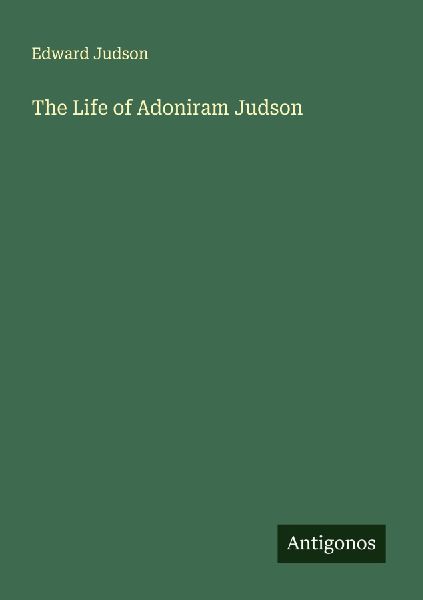 The Life of Adoniram Judson