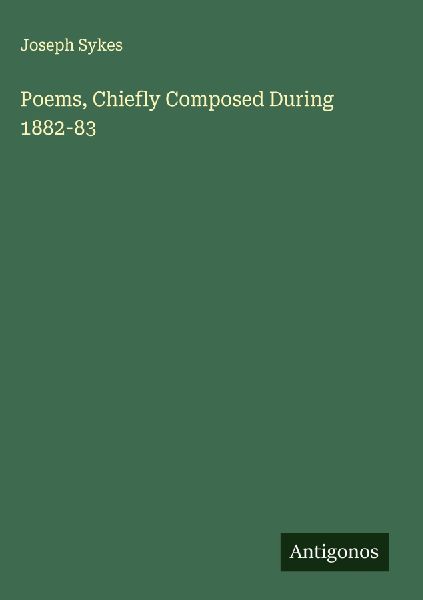 Poems, Chiefly Composed During 1882-83