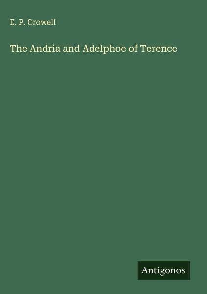 The Andria and Adelphoe of Terence