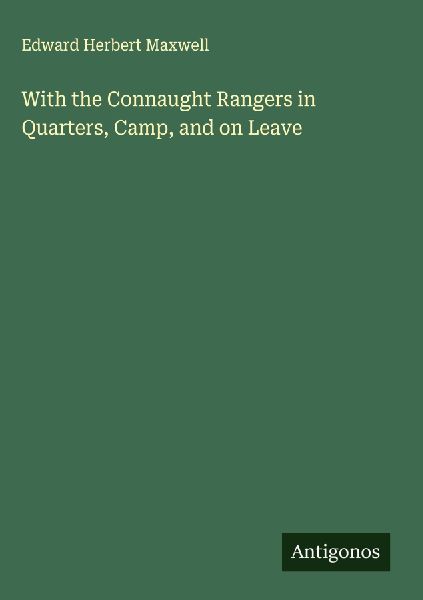 With the Connaught Rangers in Quarters, Camp, and on Leave