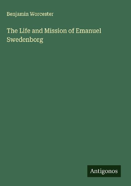 The Life and Mission of Emanuel Swedenborg