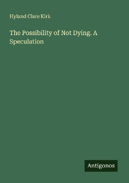 The Possibility of Not Dying. A Speculation