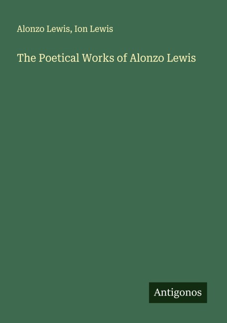The Poetical Works of Alonzo Lewis