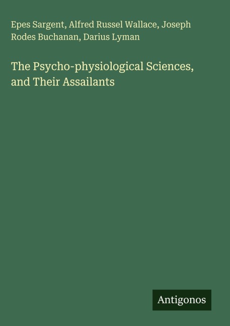 The Psycho-physiological Sciences, and Their Assailants