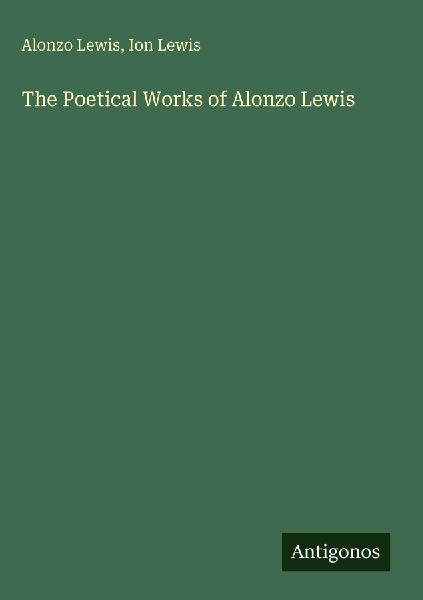 The Poetical Works of Alonzo Lewis