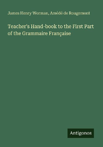 Teachers Hand-book to the First Part of the Grammaire Française