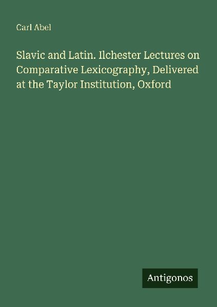 Slavic and Latin. Ilchester Lectures on Comparative Lexicography, Delivered at the Taylor Institution, Oxford