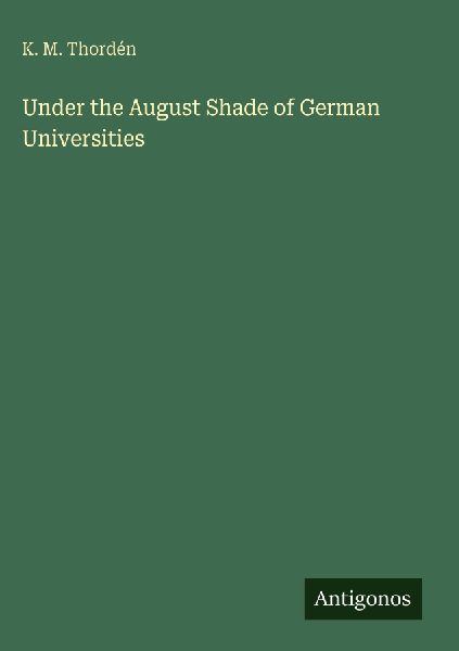 Under the August Shade of German Universities