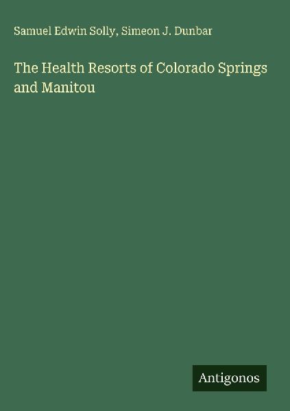 The Health Resorts of Colorado Springs and Manitou