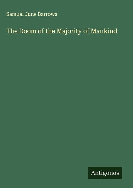 The Doom of the Majority of Mankind