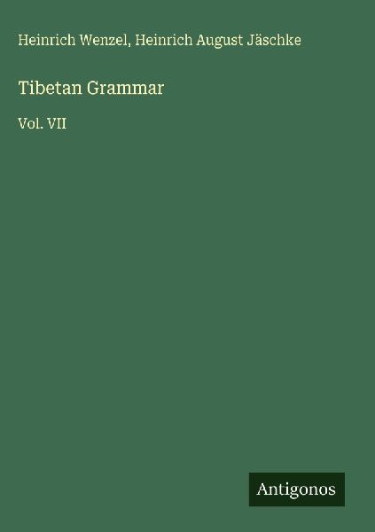 Tibetan Grammar: Vol. VII