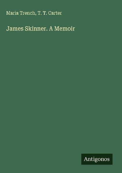James Skinner. A Memoir