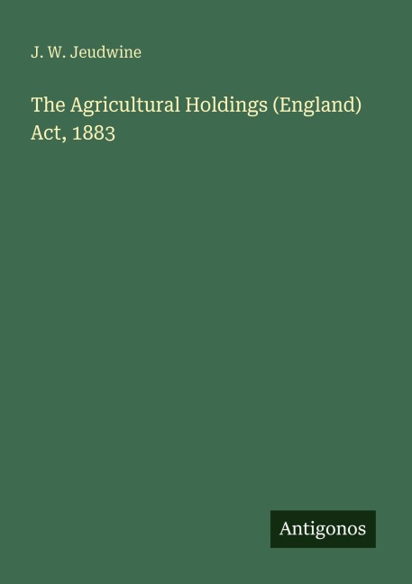 The Agricultural Holdings (England) Act, 1883