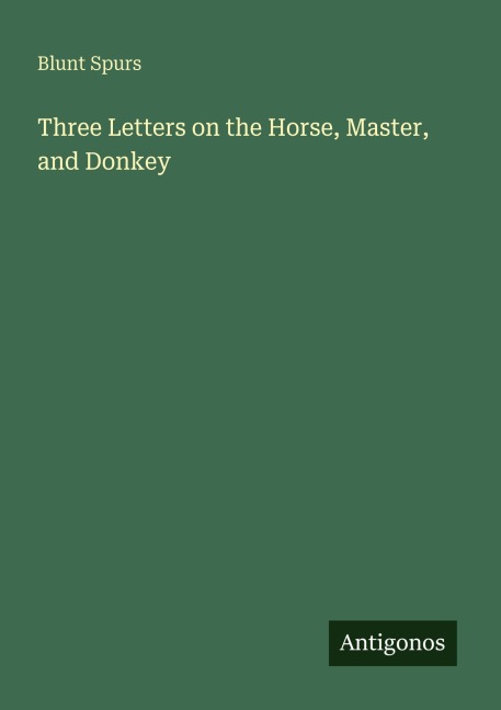 Three Letters on the Horse, Master, and Donkey