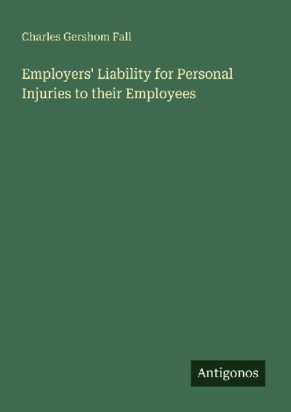 Employers Liability for Personal Injuries to their Employees