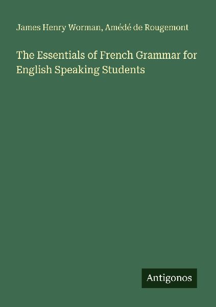 The Essentials of French Grammar for English Speaking Students