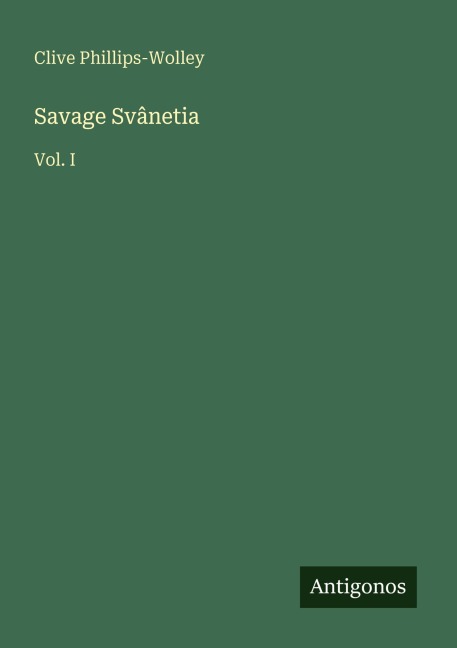Savage Svânetia: Vol. I