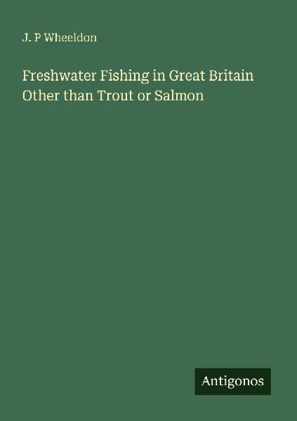 Freshwater Fishing in Great Britain Other than Trout or Salmon