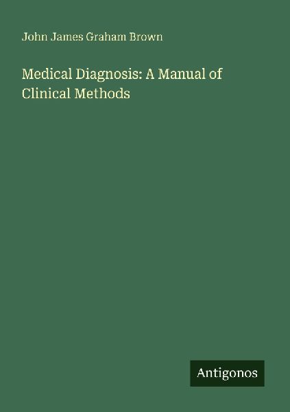 Medical Diagnosis: A Manual of Clinical Methods