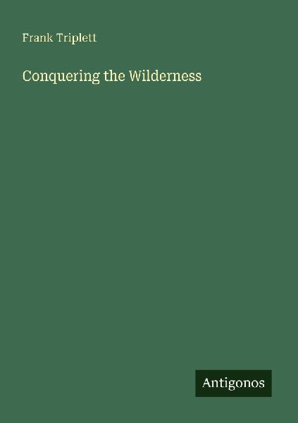 Conquering the Wilderness