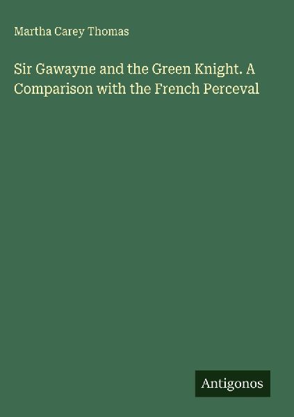 Sir Gawayne and the Green Knight. A Comparison with the French Perceval