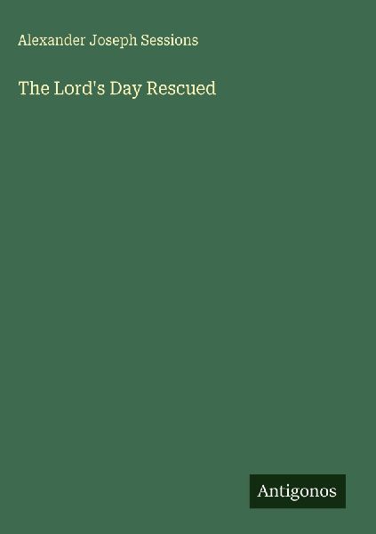 The Lords Day Rescued