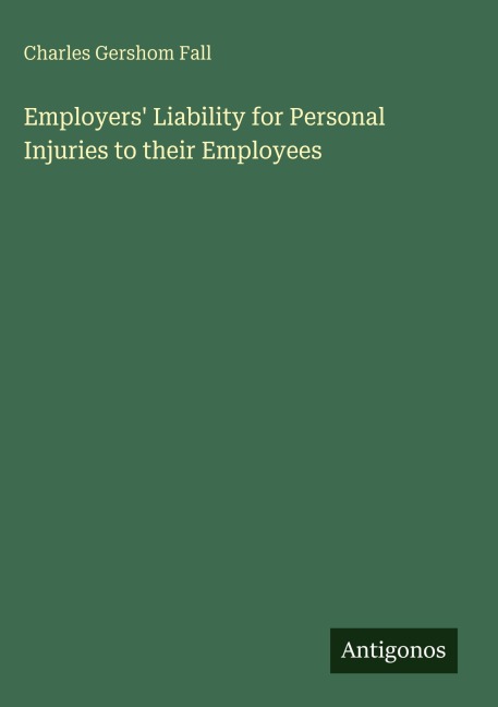 Employers Liability for Personal Injuries to their Employees