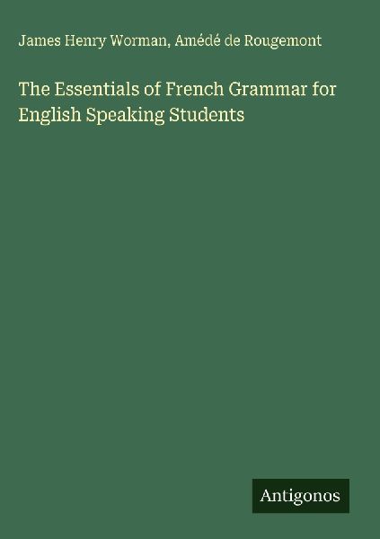The Essentials of French Grammar for English Speaking Students