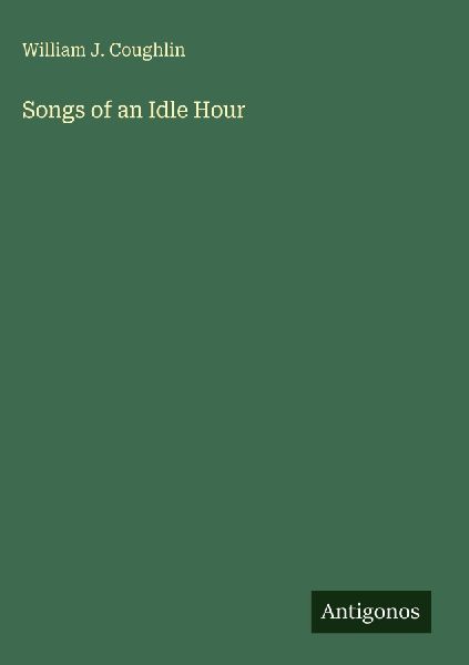 Songs of an Idle Hour