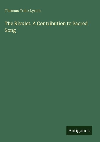 The Rivulet. A Contribution to Sacred Song