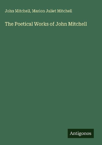 The Poetical Works of John Mitchell