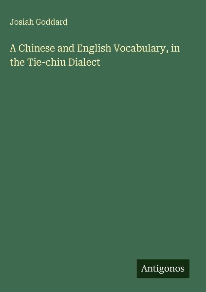 A Chinese and English Vocabulary, in the Tie-chiu Dialect