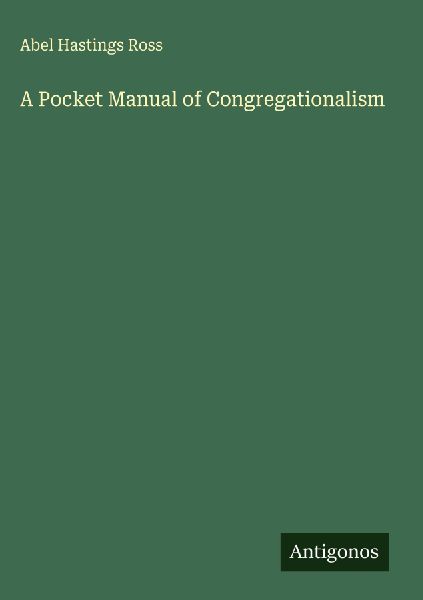 A Pocket Manual of Congregationalism
