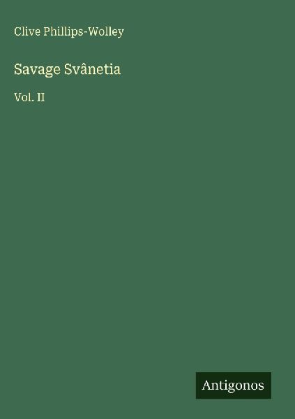 Savage Svânetia: Vol. II