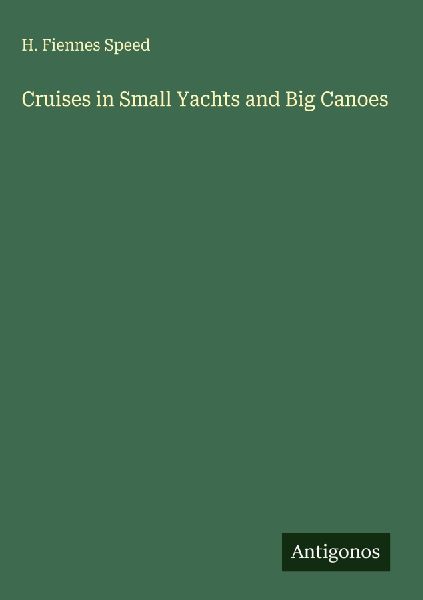 Cruises in Small Yachts and Big Canoes