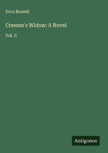 Crsesuss Widow: A Novel: Vol. II
