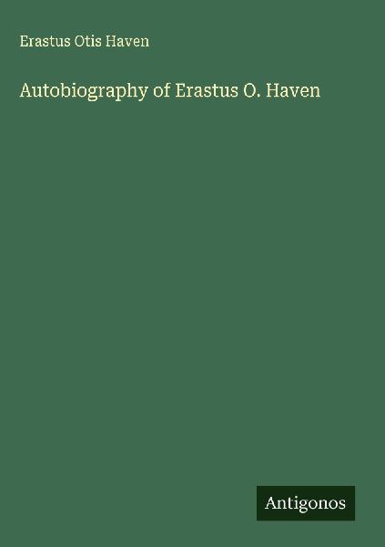 Autobiography of Erastus O. Haven