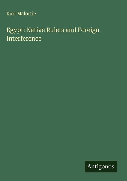 Egypt: Native Rulers and Foreign Interference