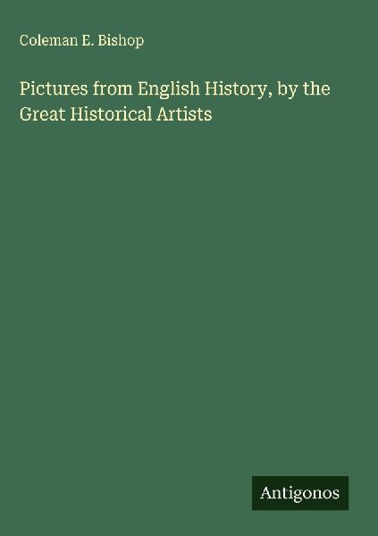 Pictures from English History, by the Great Historical Artists
