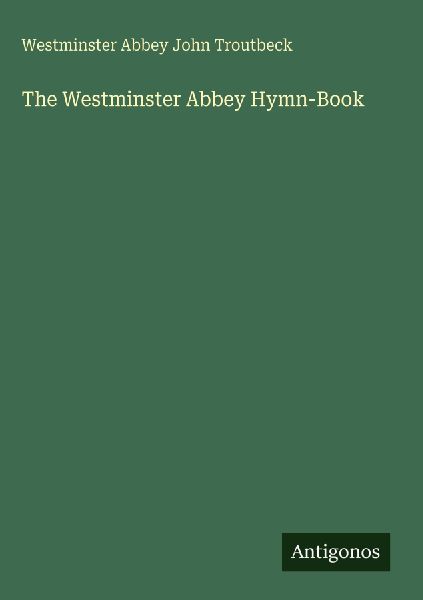 The Westminster Abbey Hymn-Book