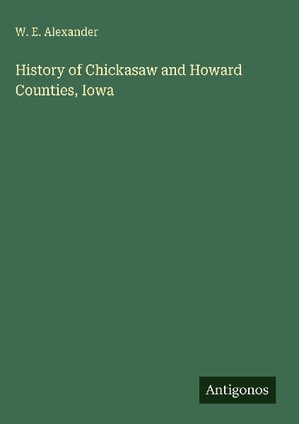 History of Chickasaw and Howard Counties, Iowa