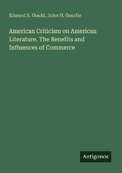 American Criticism on American Literature. The Benefits and Influences of Commerce
