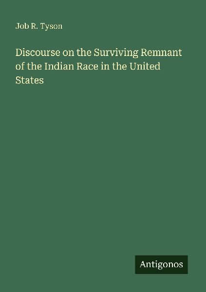 Discourse on the Surviving Remnant of the Indian Race in the United States