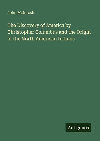 The Discovery of America by Christopher Columbus and the Origin of the North American Indians