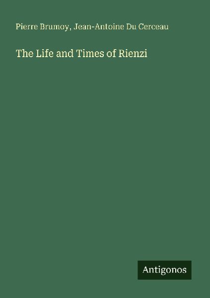 The Life and Times of Rienzi