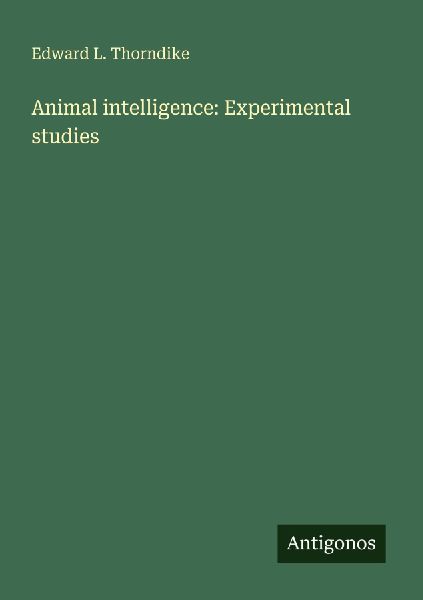 Animal intelligence: Experimental studies