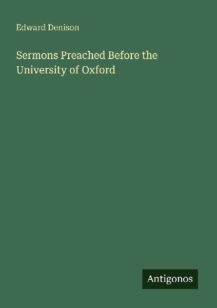 Sermons Preached Before the University of Oxford