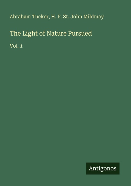 The Light of Nature Pursued: Vol. 1