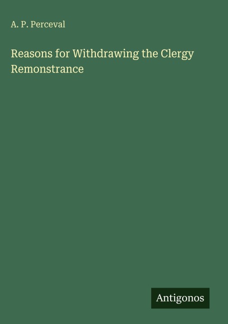 Reasons for Withdrawing the Clergy Remonstrance